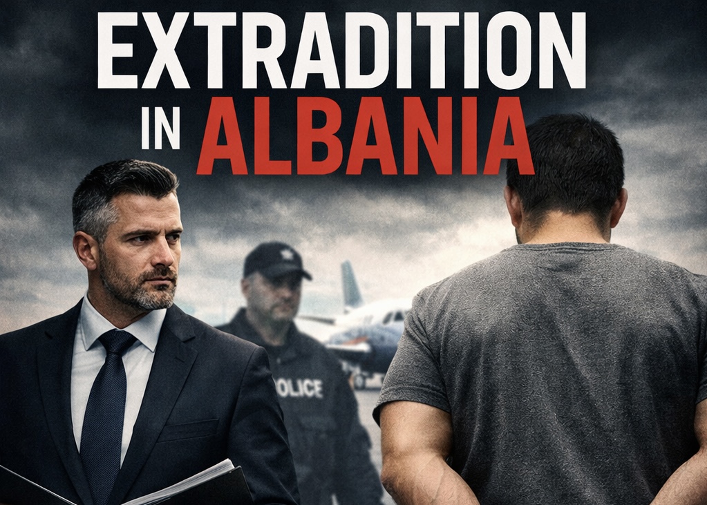 Extradition in Albania – Legal Defense for Foreign Nationals 40c0ff62 f89b 44fb af2e 7e93acdcbd62