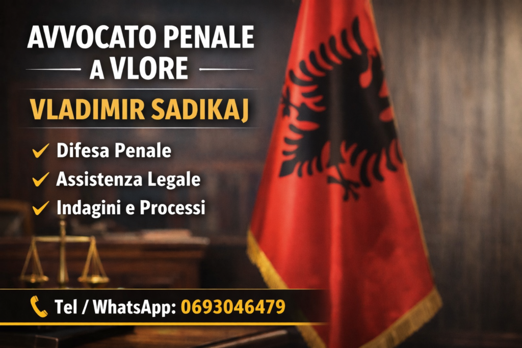 Avvocato Penale a Vlore – Assistenza Legale per Stranieri | Vladimir Sadikaj avvocato albania