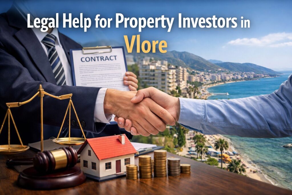 Property lawyer Vlore legal help for property investors in Albania